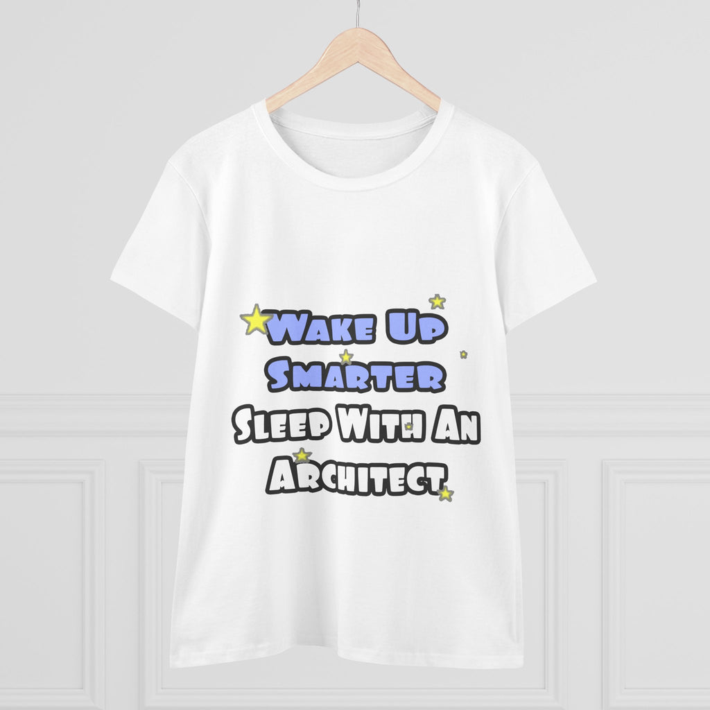 Wake Up Smarter...Sleep With an Architect - Women's Midweight Cotton Tee