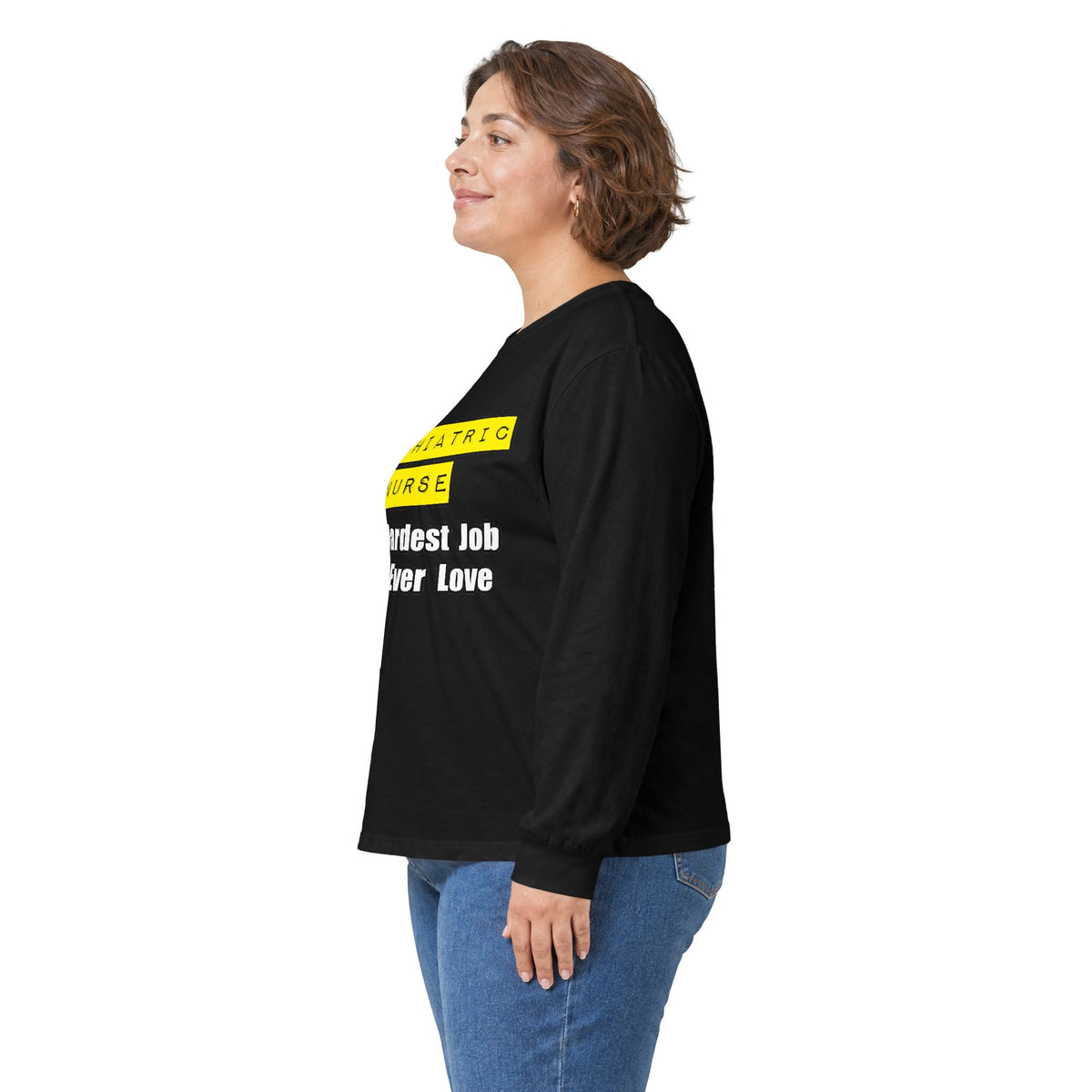 Psychiatric Nurse...Hardest Job You'll Ever Love - Unisex Ultra Cotton Long Sleeve Tee