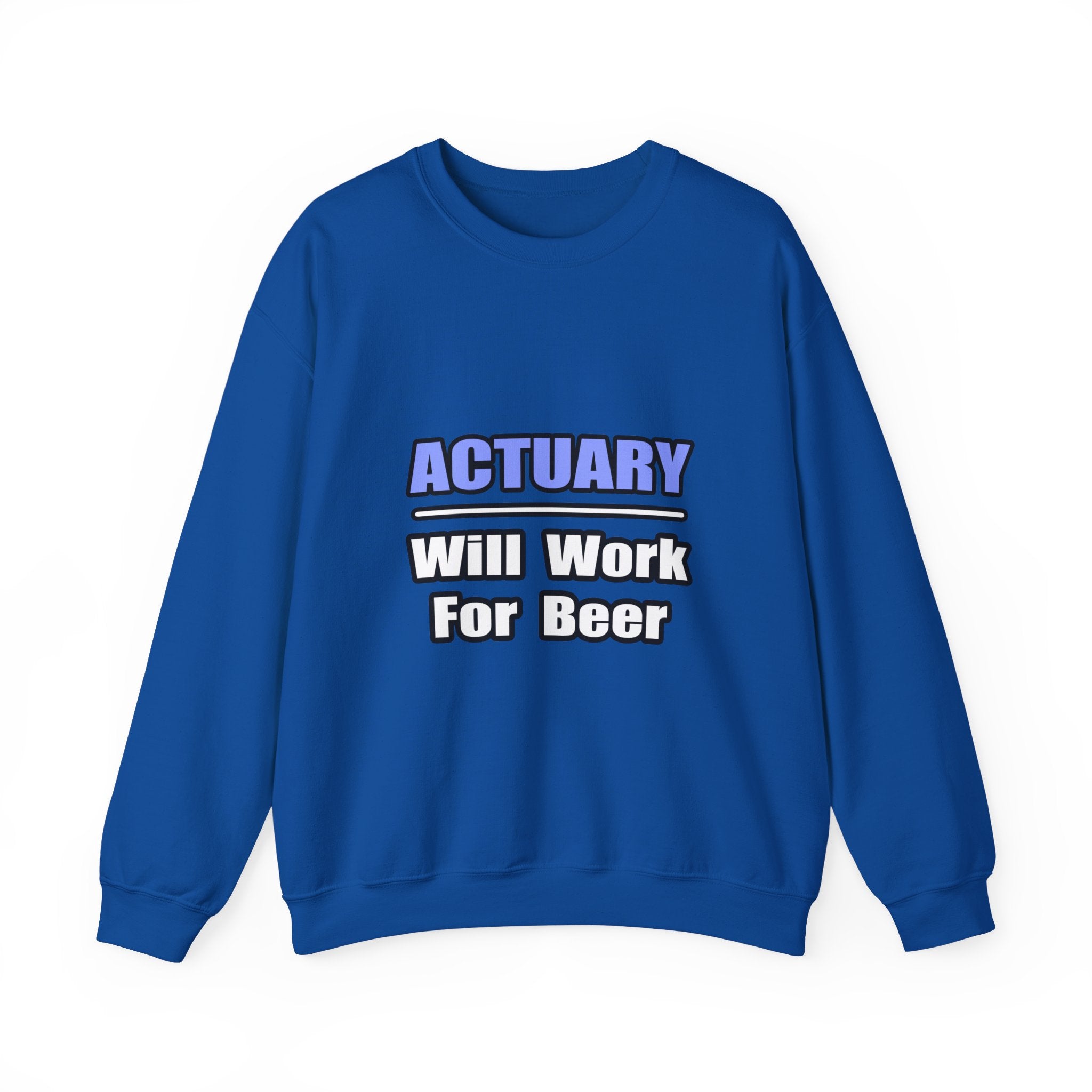 Actuary...Will Work For Beer - Unisex Heavy Blend™ Crewneck Sweatshirt