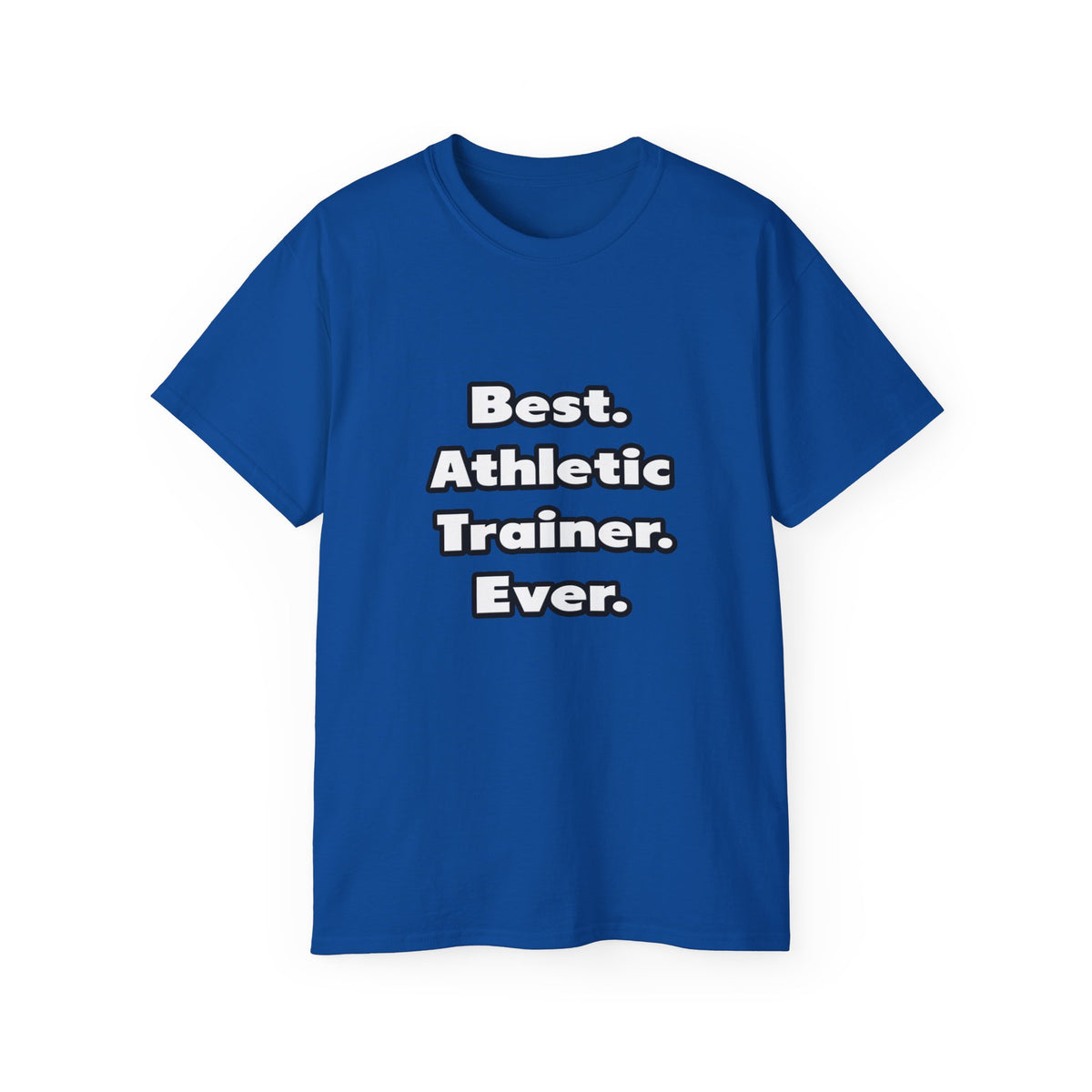 Best. Athletic Trainer. Ever - Unisex Ultra Cotton Tee