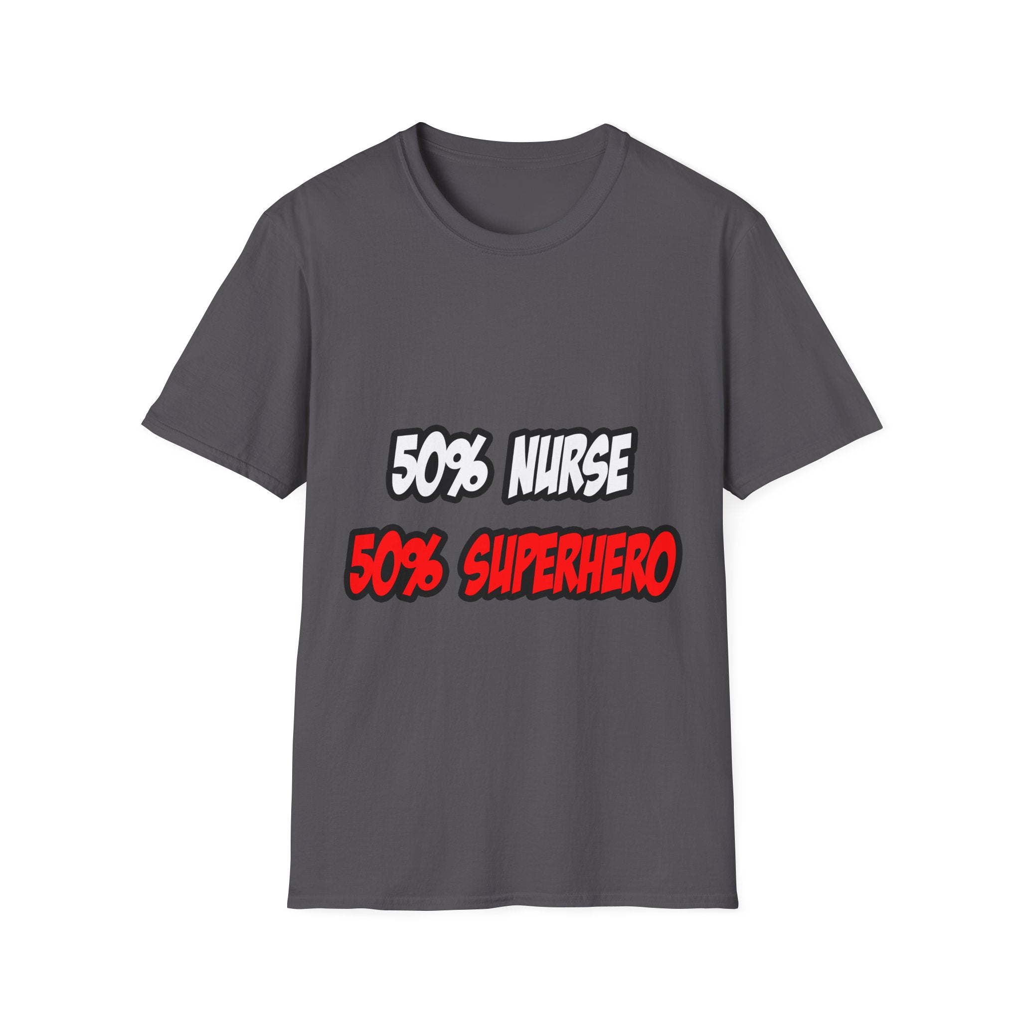 Half Nurse...Half Superhero - Unisex Softstyle T-Shirt