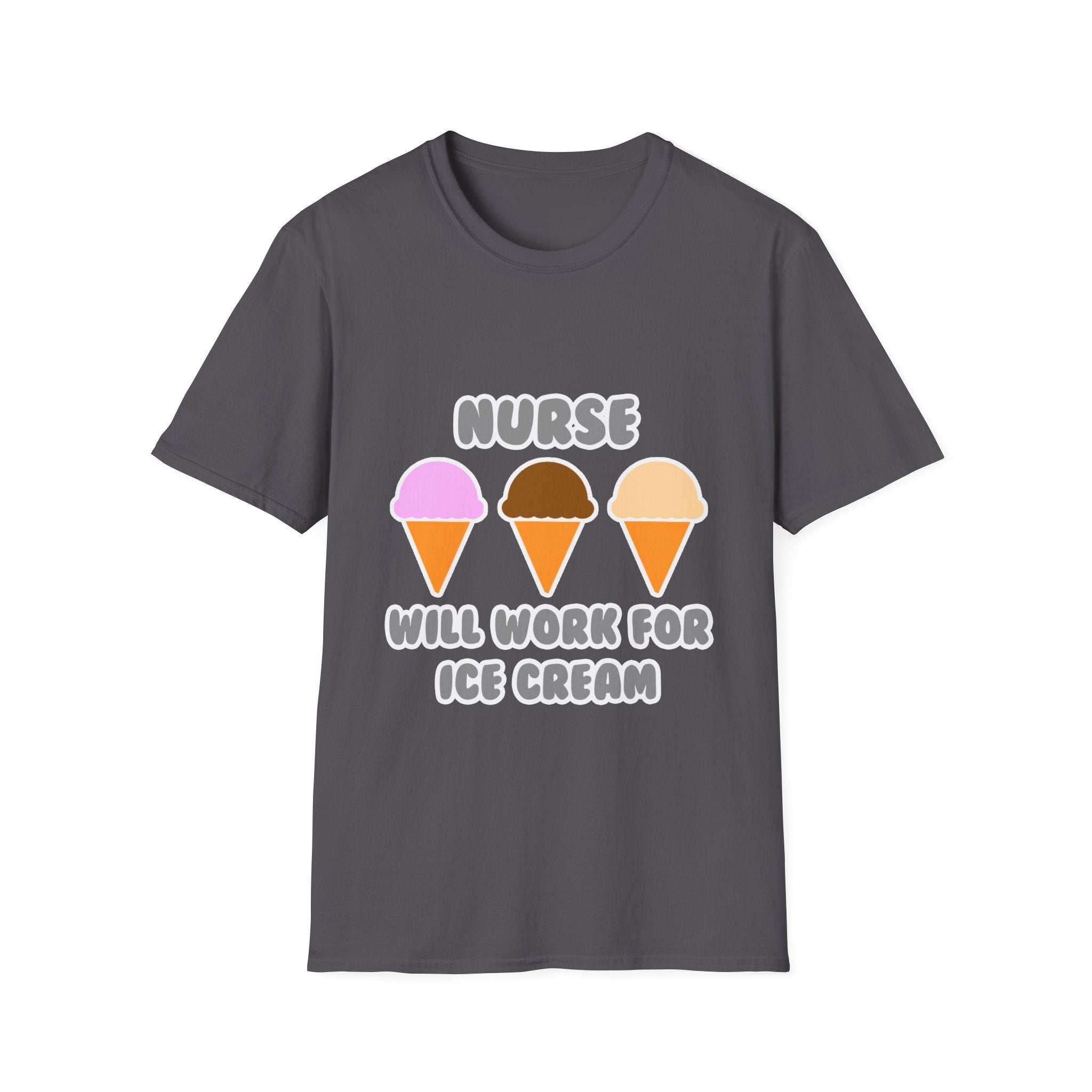 Nurse ... Will Work For Ice Cream - Unisex Softstyle T-Shirt