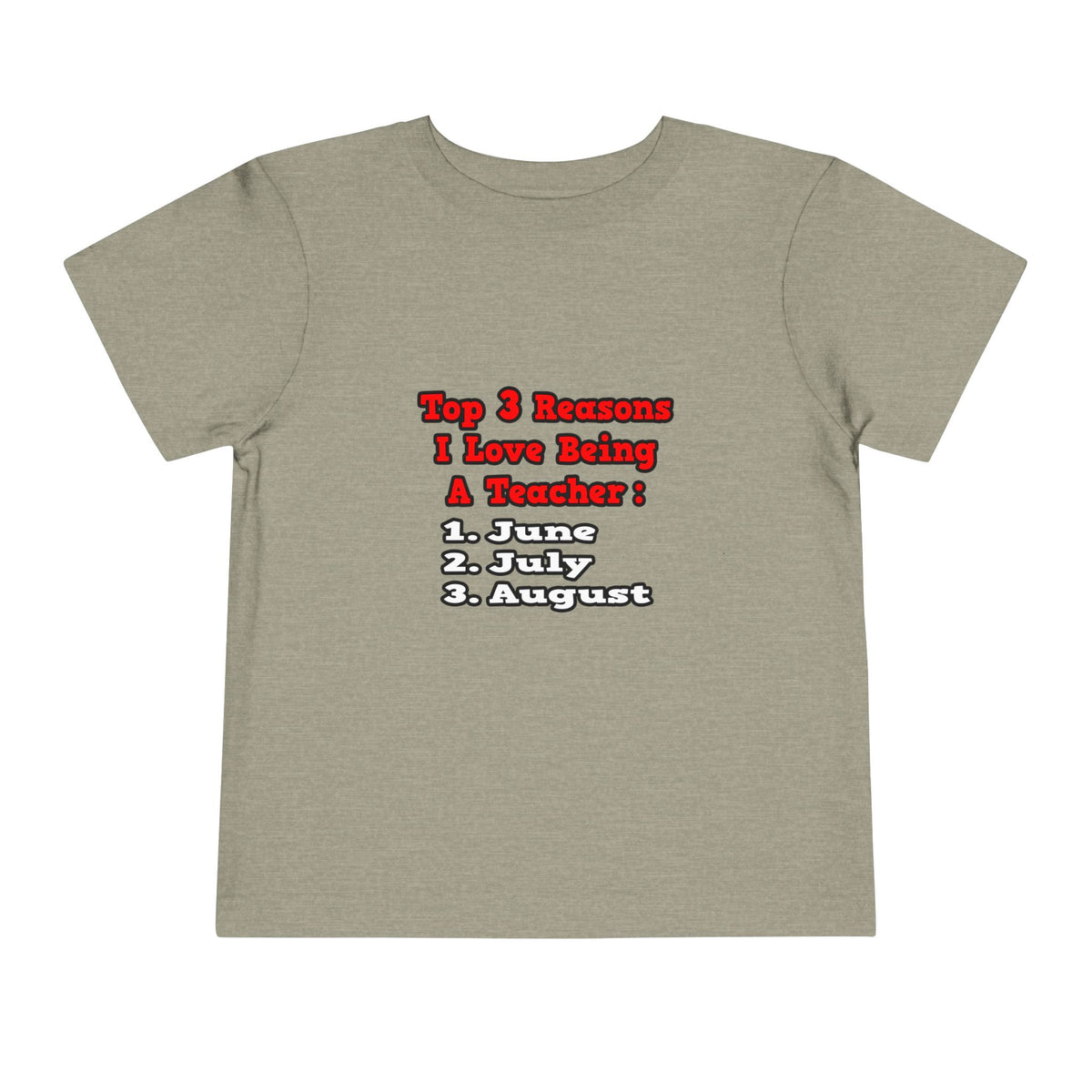 3 Reasons I Love Being a Teacher - Toddler Short Sleeve Tee