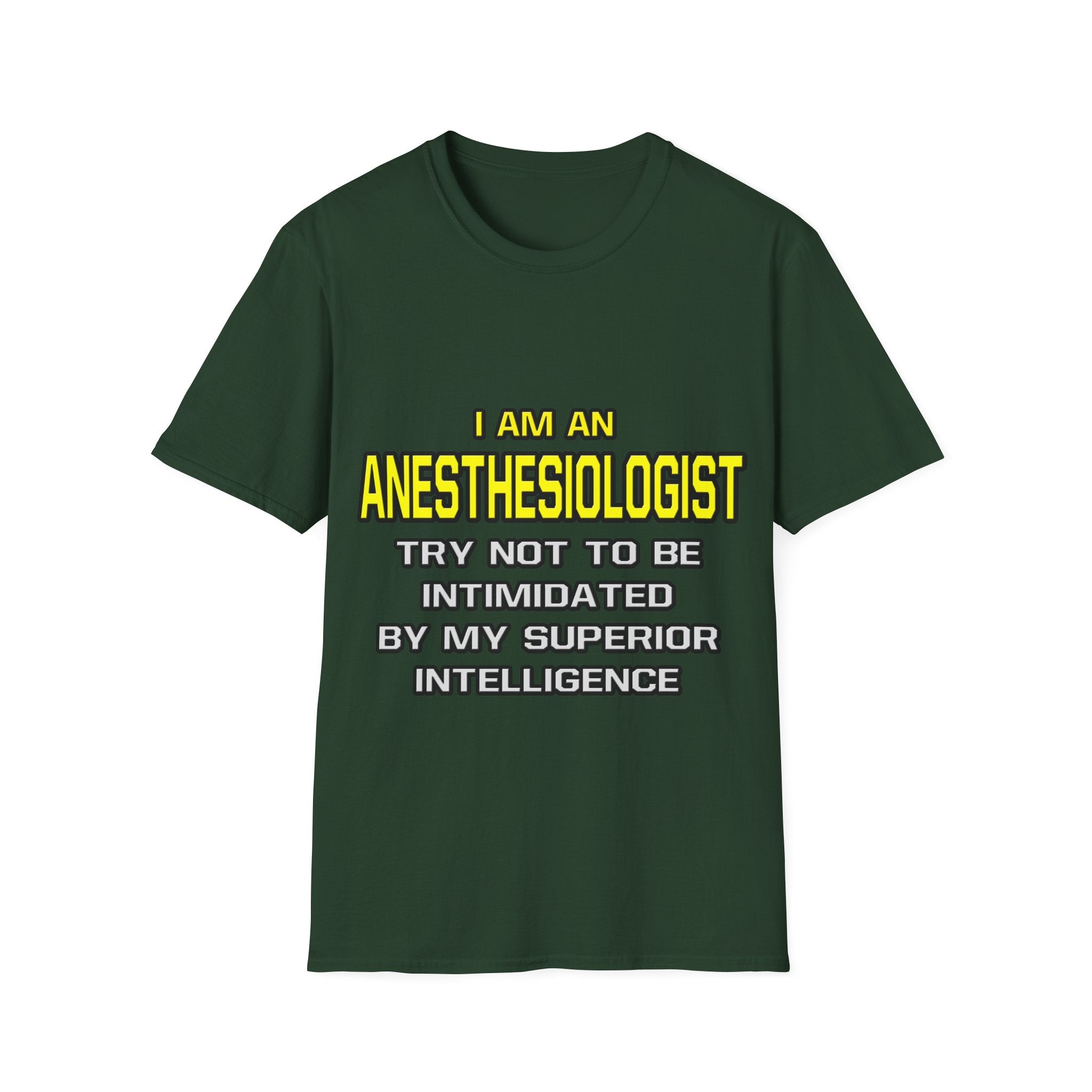 Anesthesiologist...Superior Intelligence - Unisex Softstyle T-Shirt