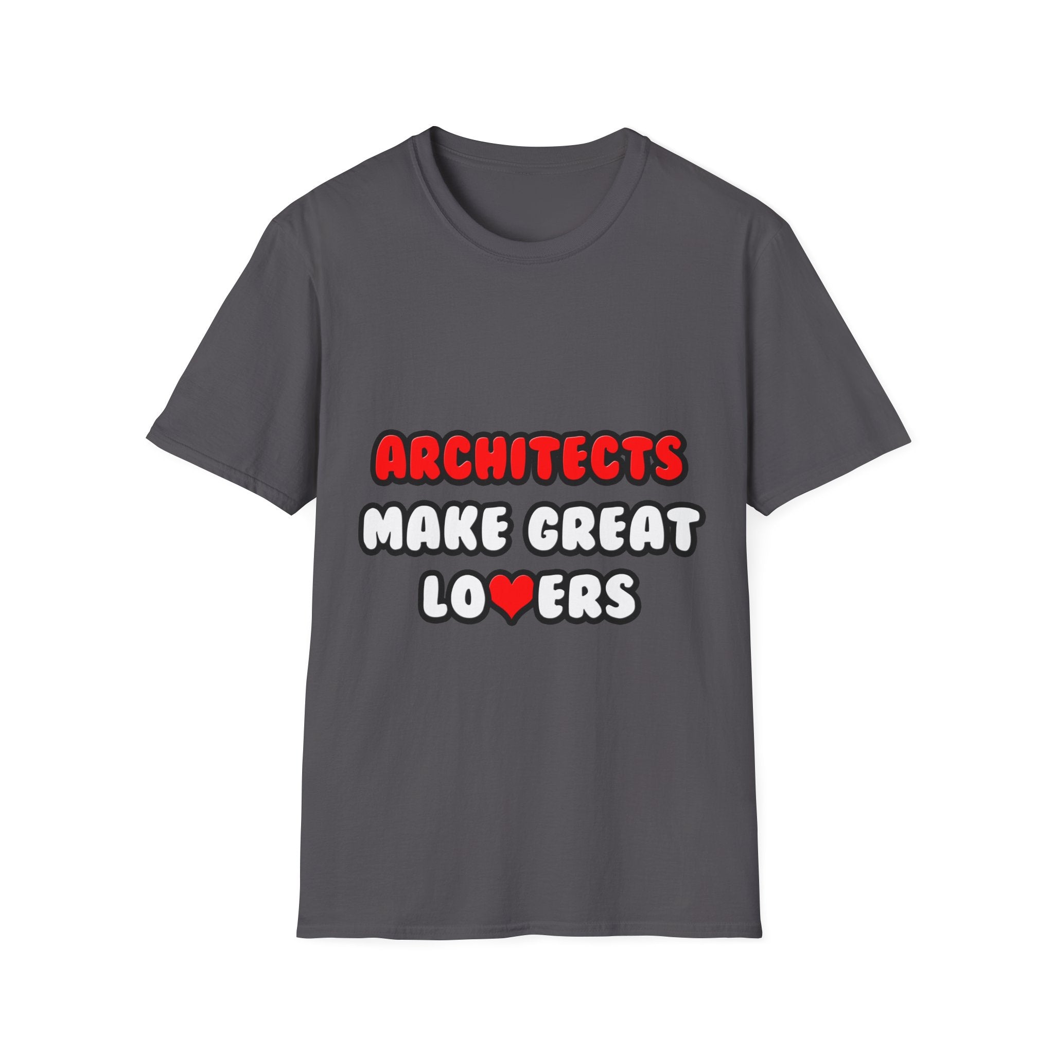 Architects Make Great Lovers - Unisex Softstyle T-Shirt