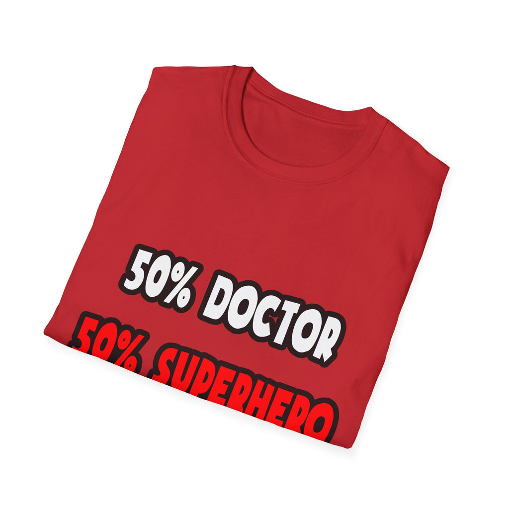 Half Doctor ... Half Superhero - Unisex Softstyle T-Shirt