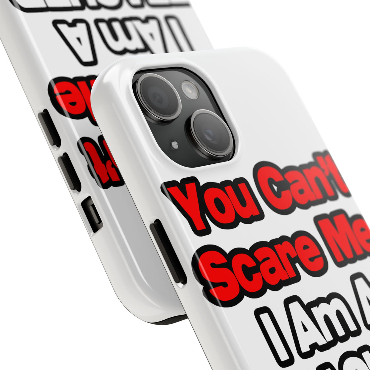 You Can't Scare Me...Teacher - Tough Phone Cases