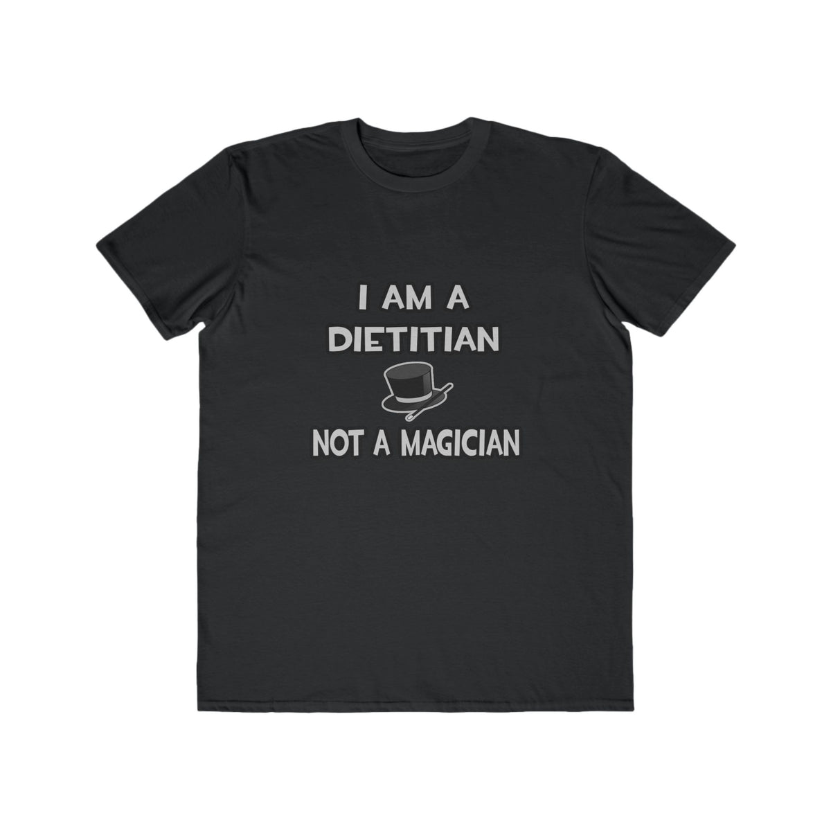 I Am A Dietitian ... Not A Magician - Men's Lightweight Fashion Tee