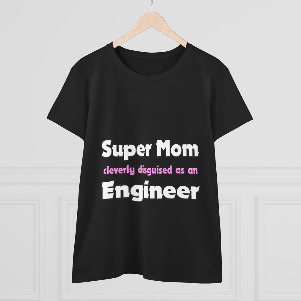 Super Mom ... Engineer - Women's Midweight Cotton Tee