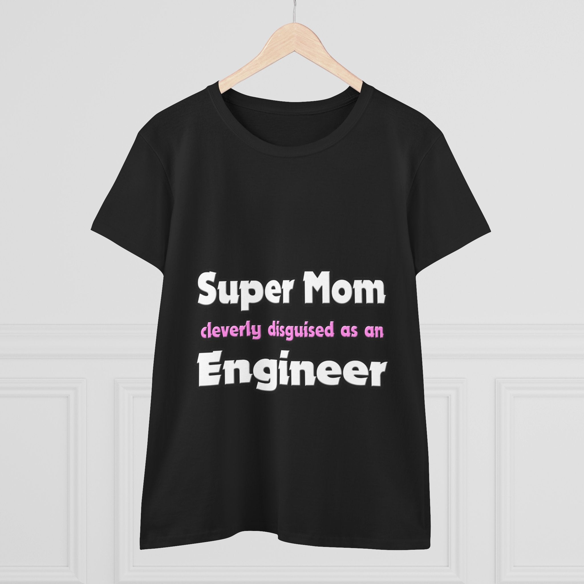 Super Mom ... Engineer - Women's Midweight Cotton Tee