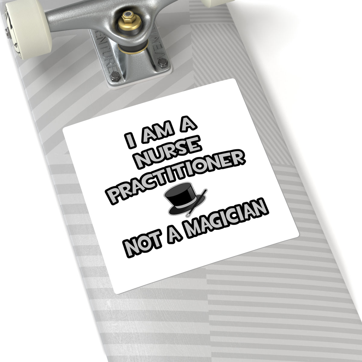 I Am A Nurse Practitioner ... Not A Magician - Square Stickers