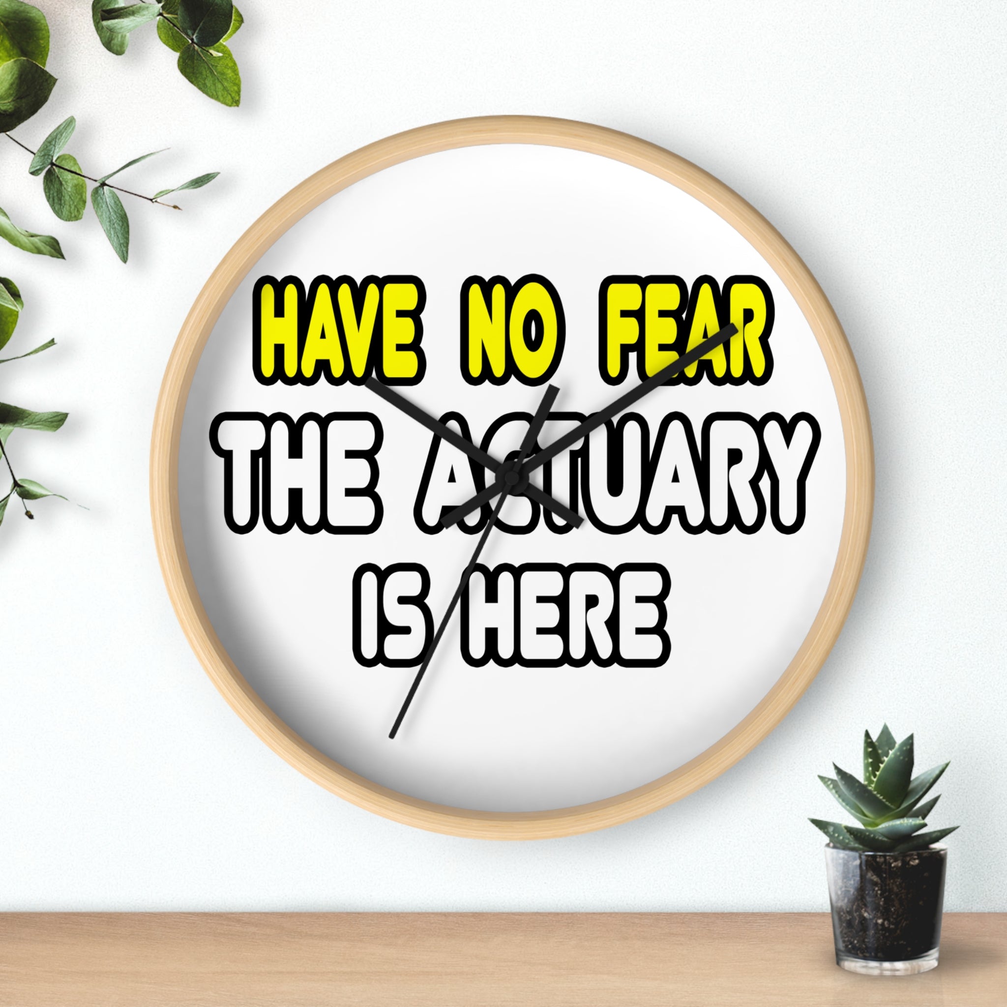 Have No Fear, The Actuary Is Here (2) - Wall Clock