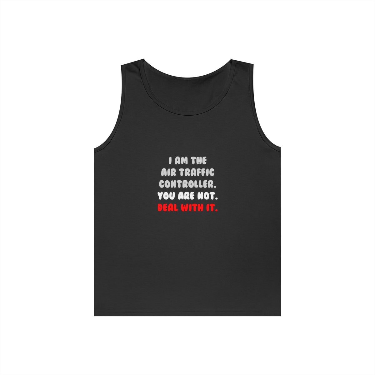 Deal With It ... Funny Air Traffic Controller - Unisex Heavy Cotton Tank Top