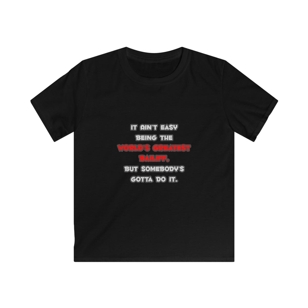World's Greatest Bailiff Joke - Kids Softstyle Tee