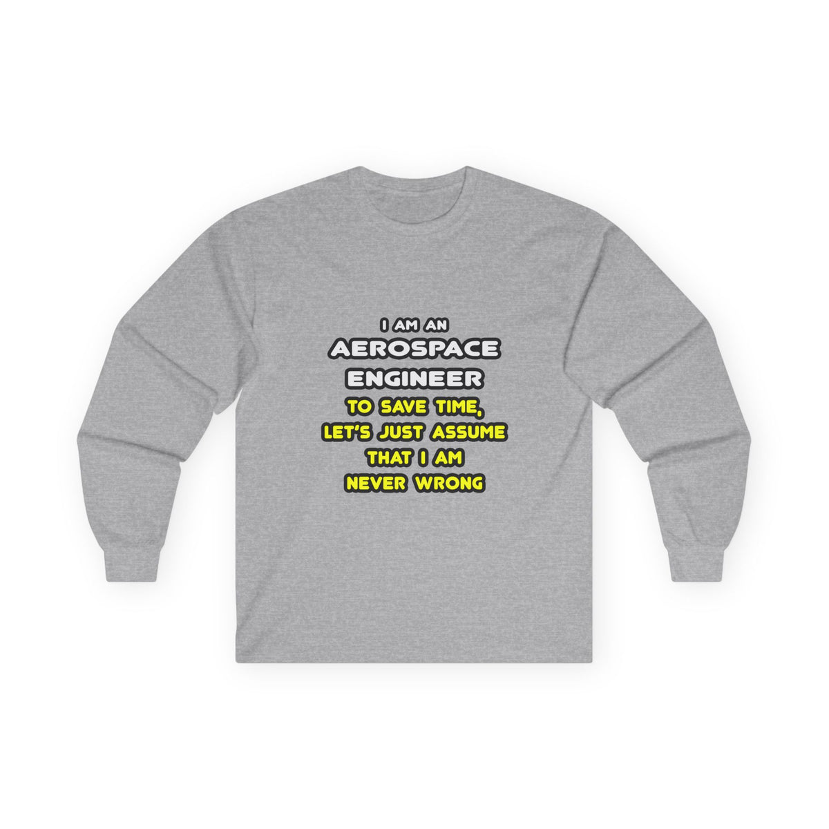 Funny Aerospace Engineer T Shirts and Gifts - Unisex Ultra Cotton Long Sleeve Tee