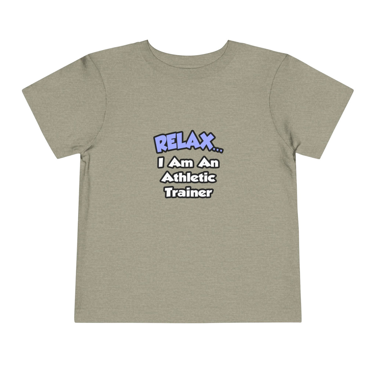 Relax ... I am an Athletic Trainer - Toddler Short Sleeve Tee