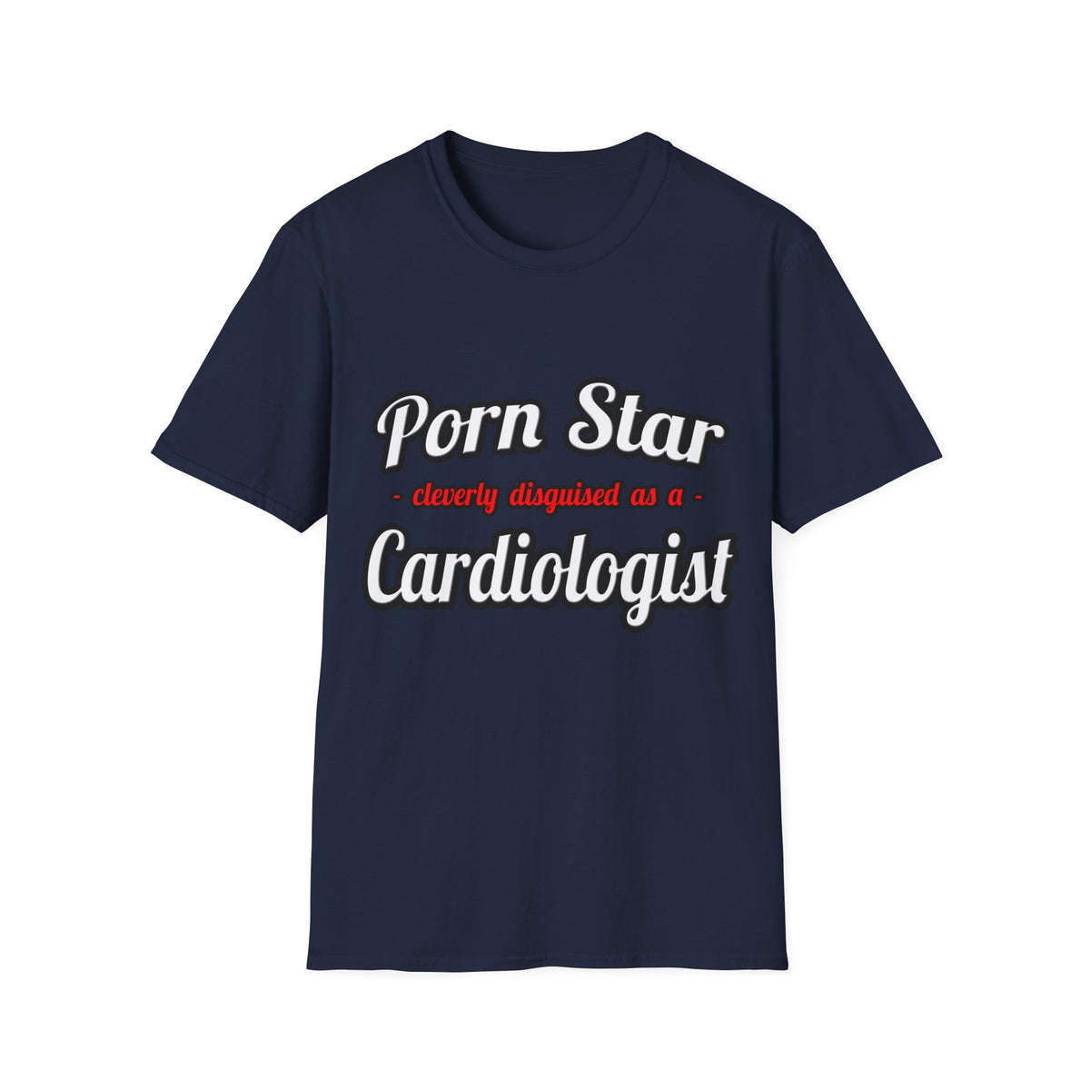 Porn Star...Cardiologist (2) - Unisex Softstyle T-Shirt