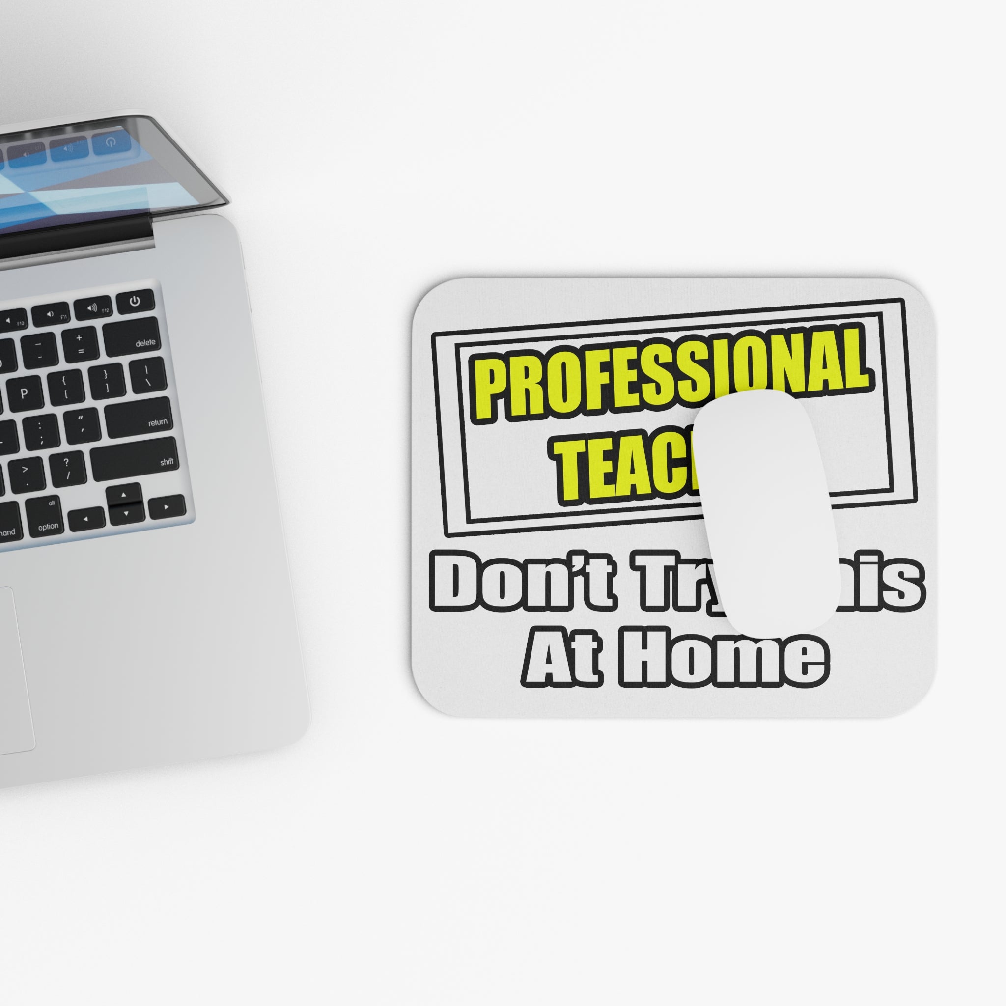 Professional Teacher...Don't Try This At Home - Mouse Pad (Rectangle)