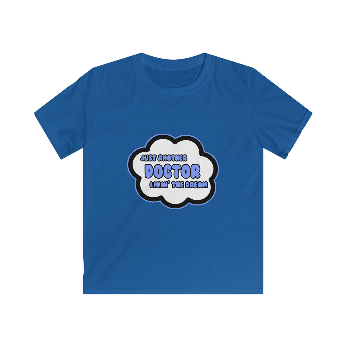 Doctor .. Livin' The Dream - Kids Softstyle Tee