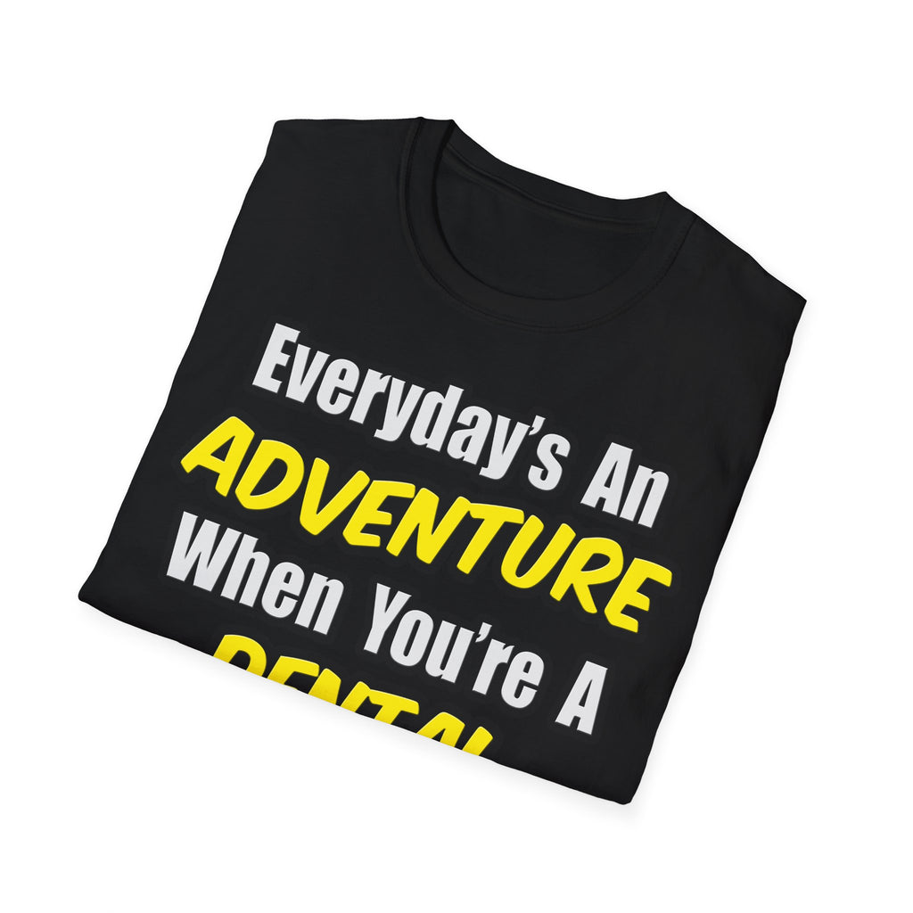 Everyday's An Adventure...Dental Hygienist - Unisex Softstyle T-Shirt