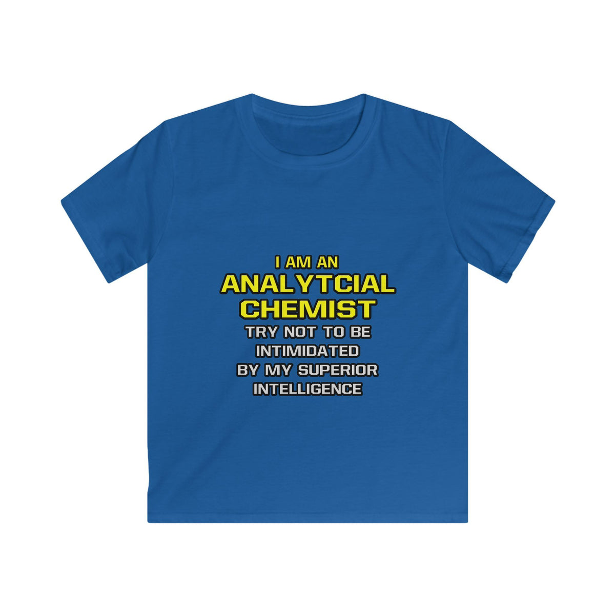 Analytical Chemist...Superior Intelligence - Kids Softstyle Tee