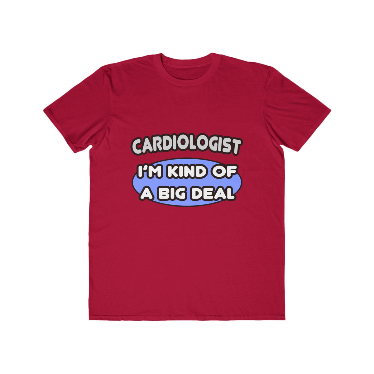 Cardiologist...Kind of a Big Deal - Men's Lightweight Fashion Tee