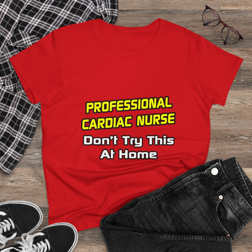 Professional Cardiac Nurse .. Joke - Women's Midweight Cotton Tee