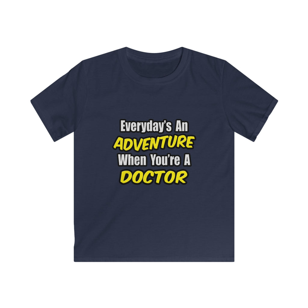 Everyday's An Adventure...Doctor - Kids Softstyle Tee