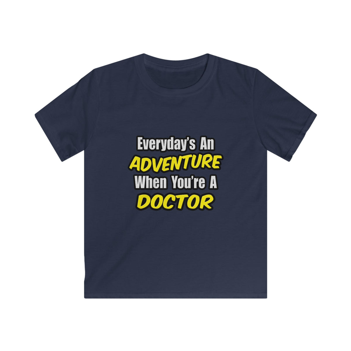 Everyday's An Adventure...Doctor - Kids Softstyle Tee
