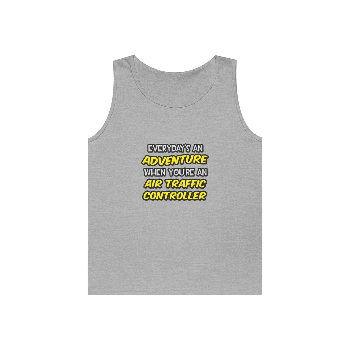 Everyday's An Adventure ... Air Traffic Controller - Unisex Heavy Cotton Tank Top