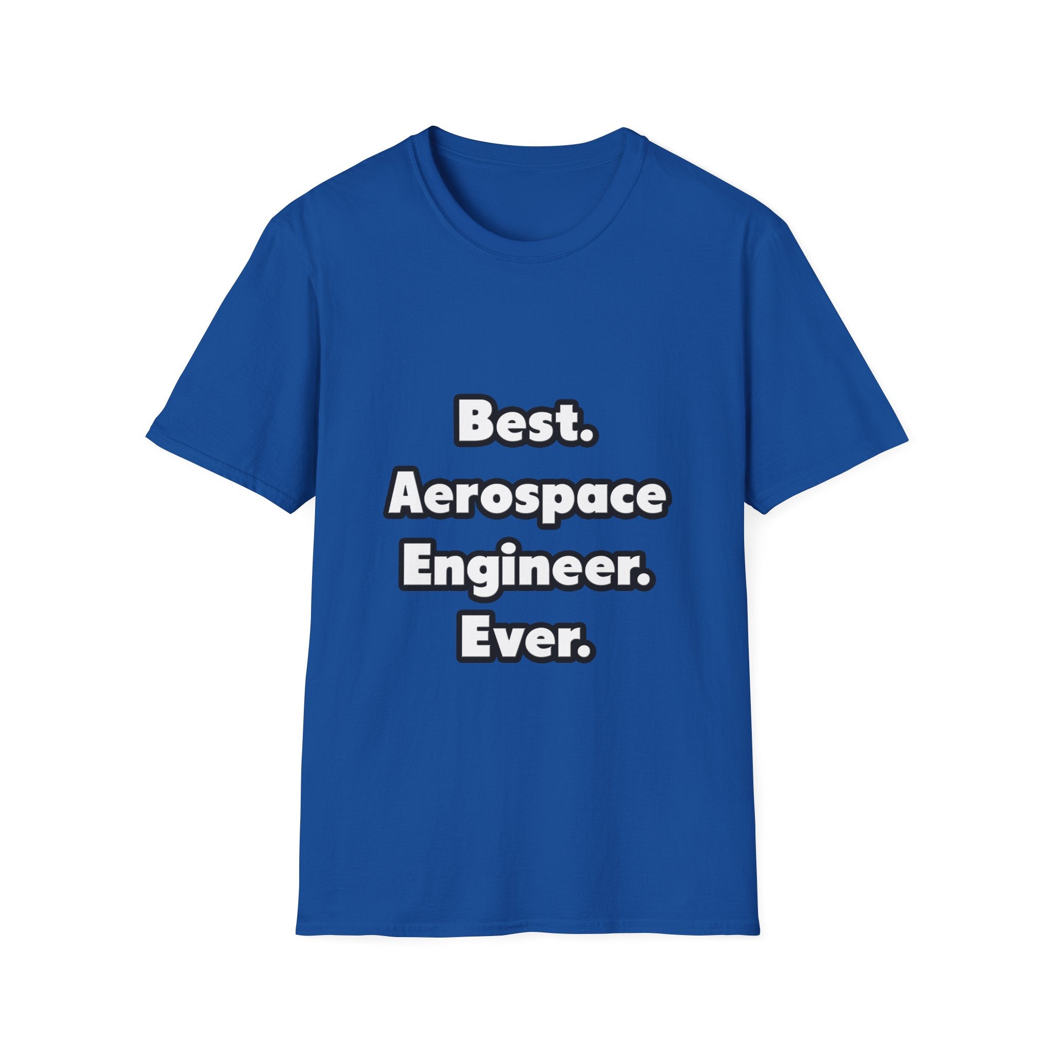 Best. Aerospace Engineer. Ever - Unisex Softstyle T-Shirt
