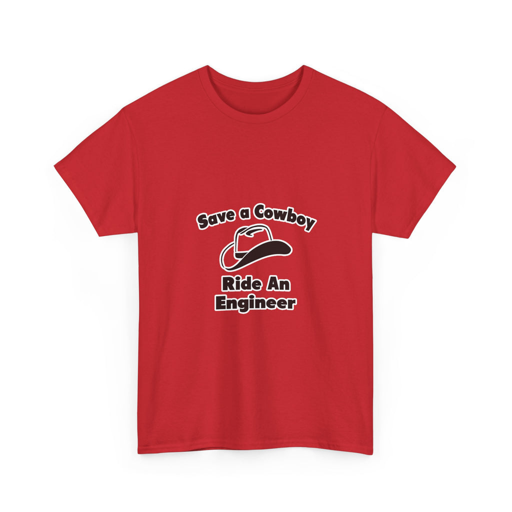 Save a Cowboy .. Ride an Engineer - Unisex Heavy Cotton Tee