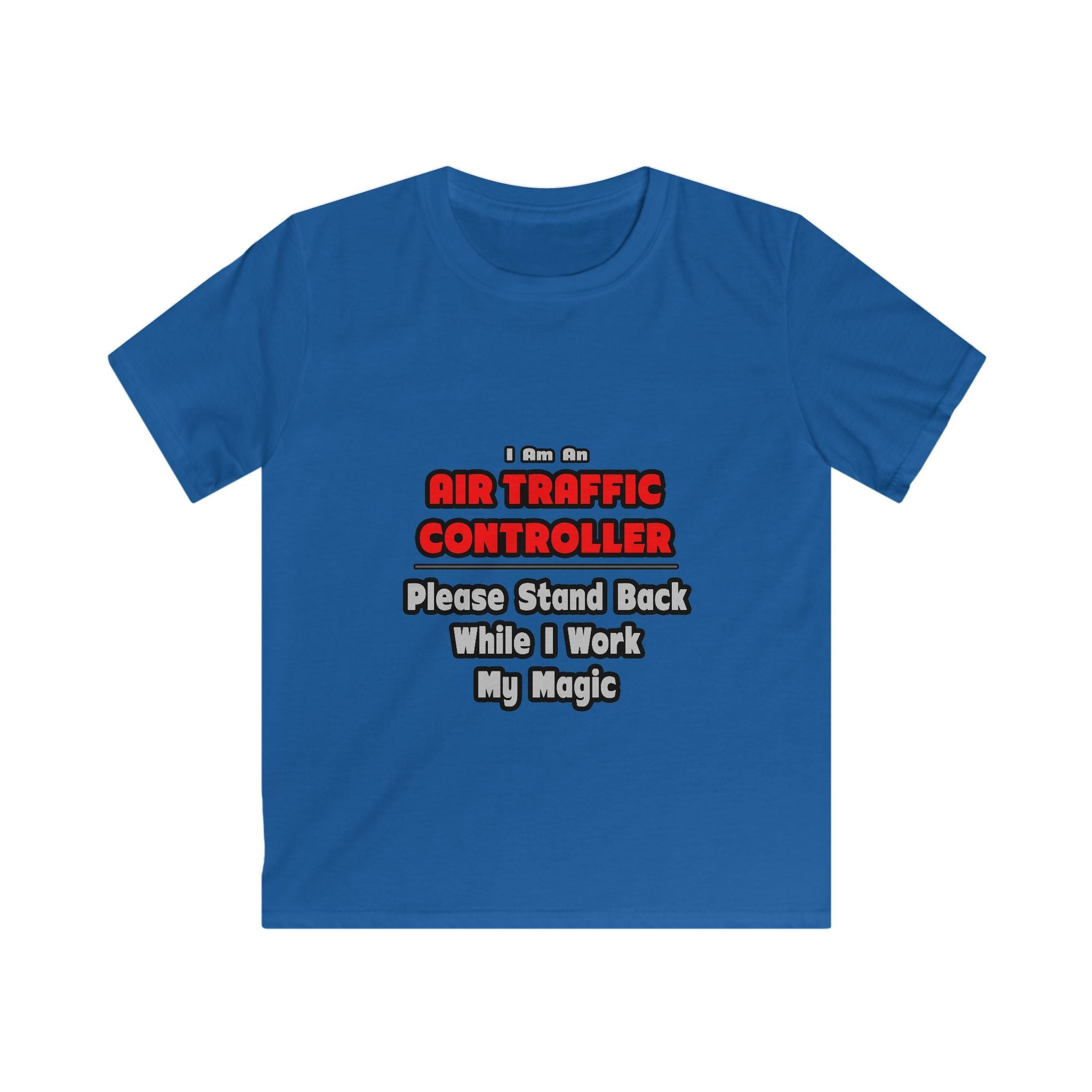 Air Traffic Controller...Work My Magic - Kids Softstyle Tee