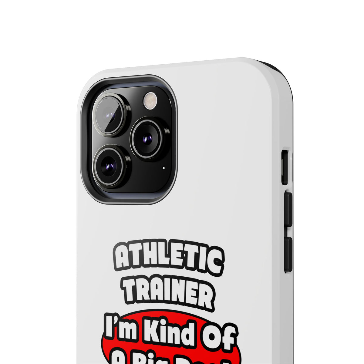 Athletic Trainer ... Big Deal - Tough Phone Cases