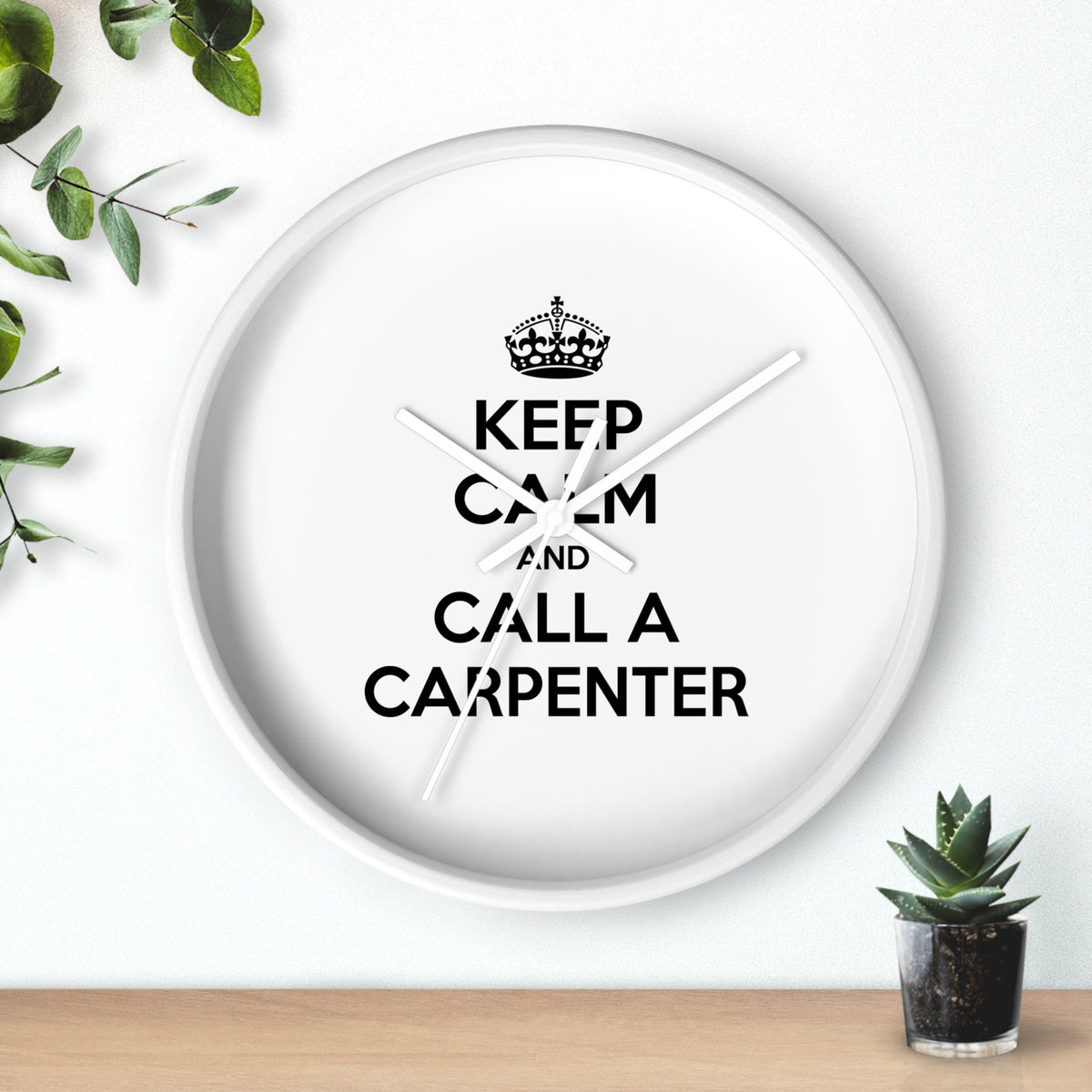Keep Calm and Call a Carpenter - Wall Clock
