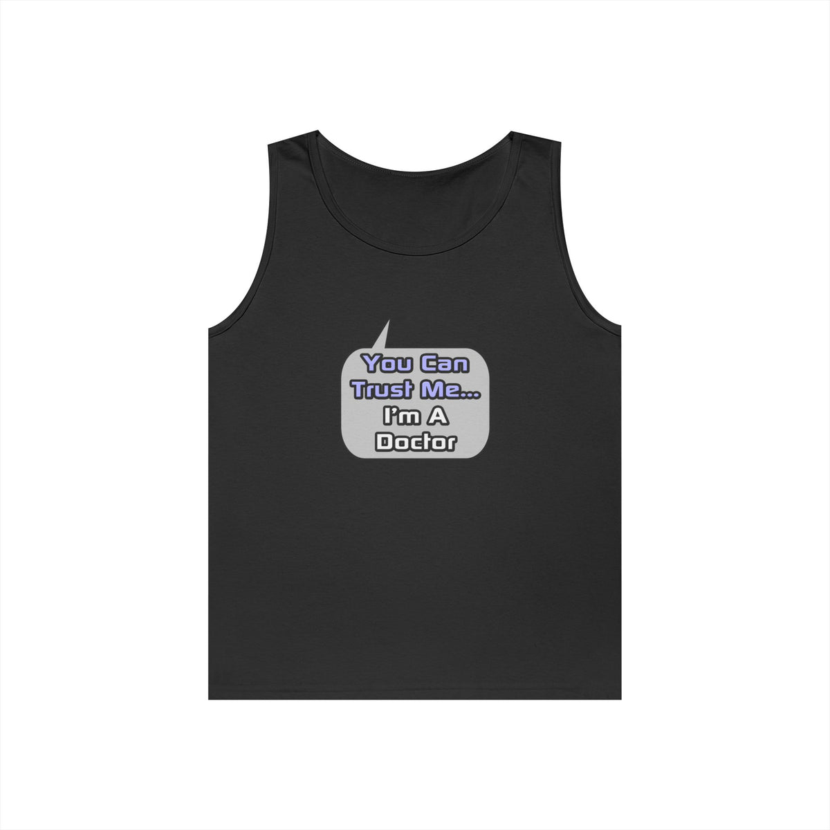 Trust Me .. I'm a Doctor - Unisex Heavy Cotton Tank Top