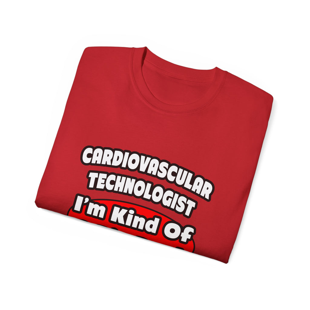 Cardiovascular Technologist .. Big Deal - Unisex Ultra Cotton Tee