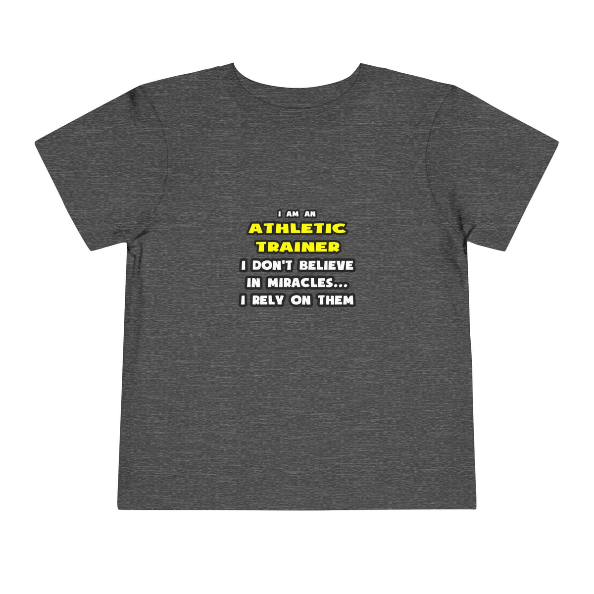 Miracles and Athletic Trainers ... Funny - Toddler Short Sleeve Tee