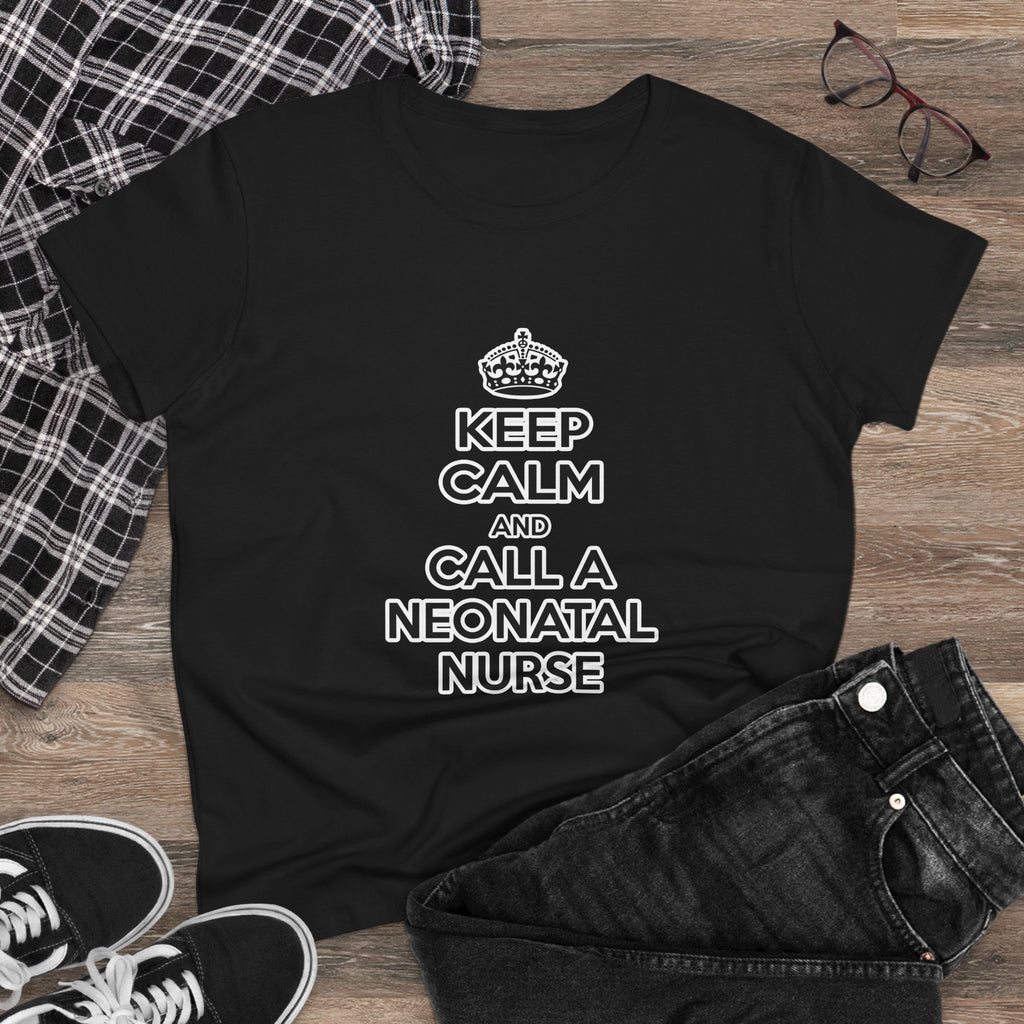 Keep Calm and Call a Neonatal Nurse - Women's Midweight Cotton Tee