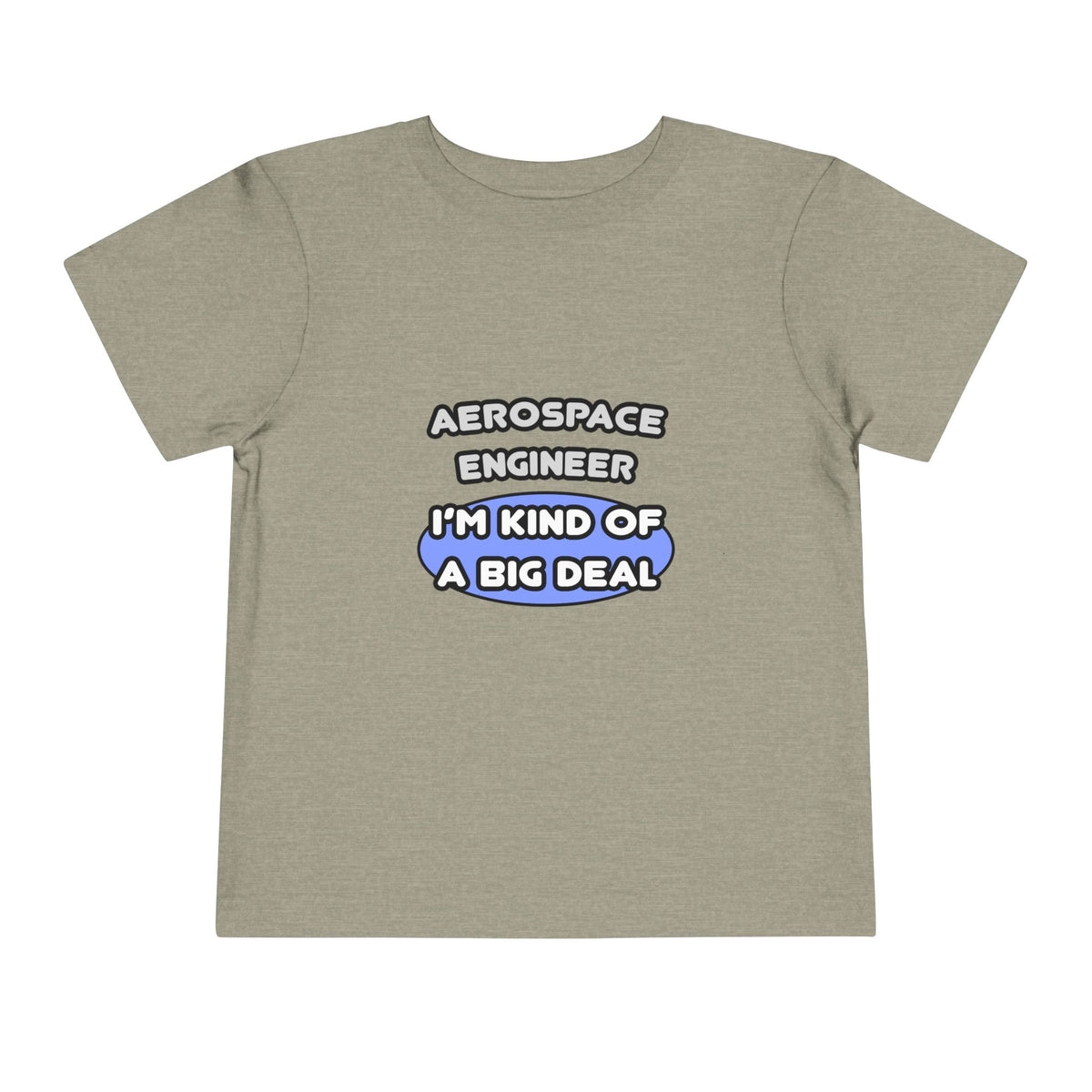 Aerospace Engineer...Kind of a Big Deal (2) - Toddler Short Sleeve Tee