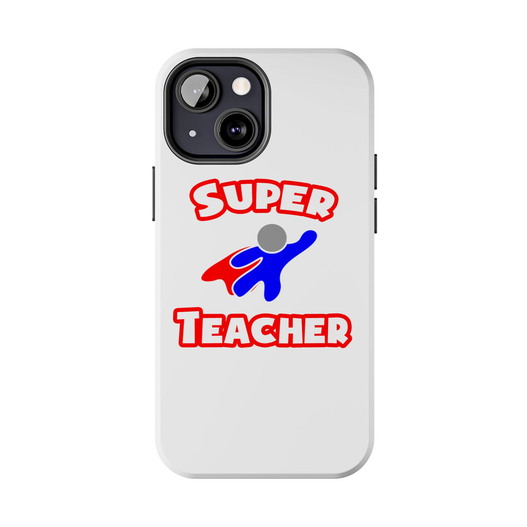 Super Teacher - Tough Phone Cases