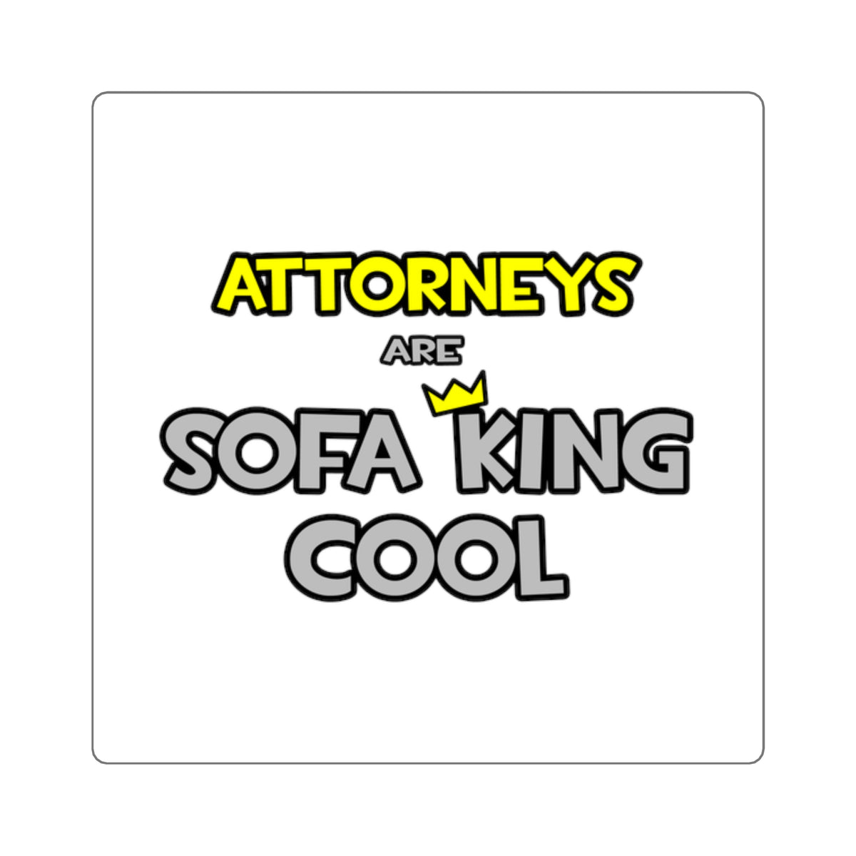 Attorneys Are Sofa King Cool - Square Stickers