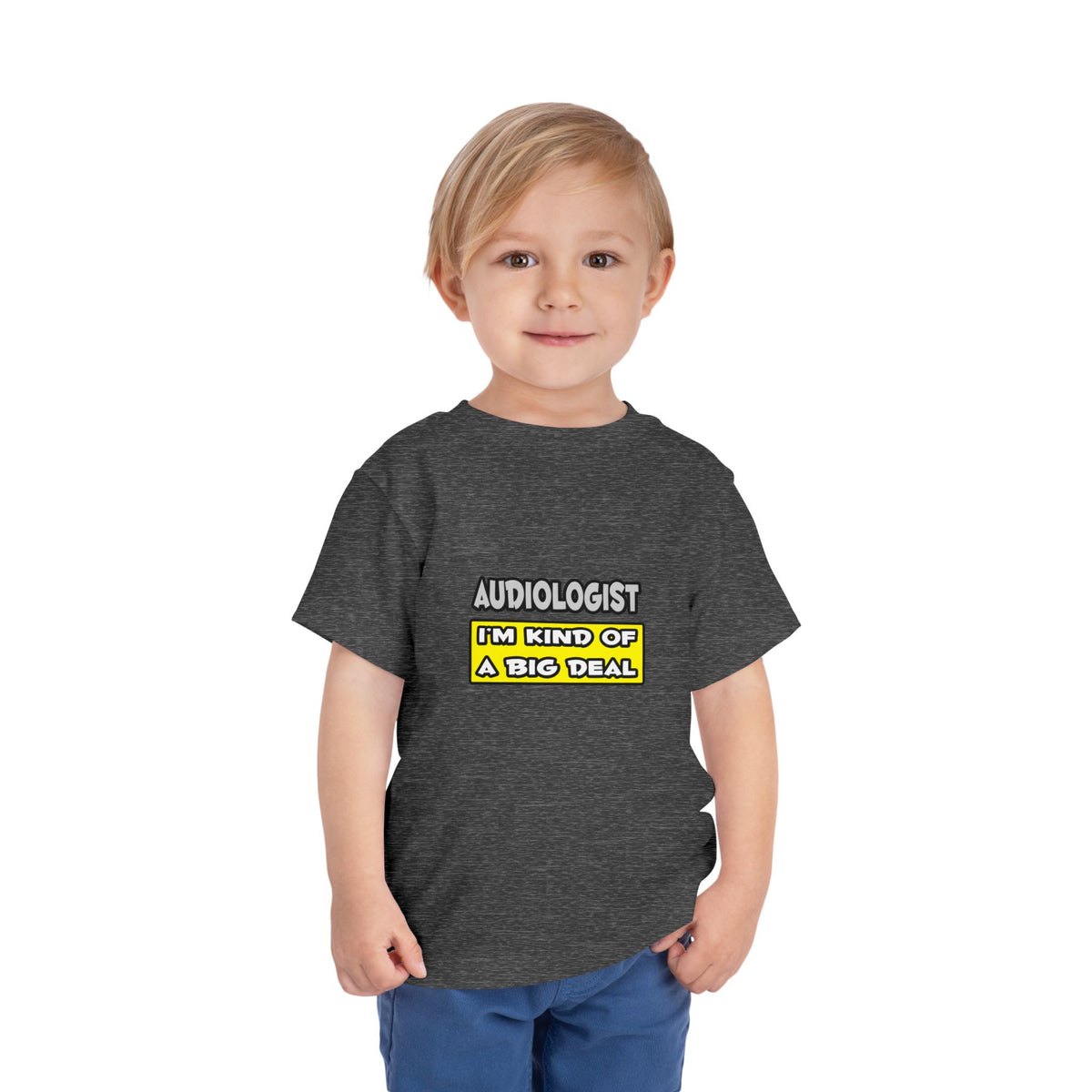 Audiologist .. I'm Kind of a Big Deal - Toddler Short Sleeve Tee