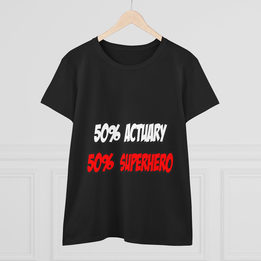 Half Actuary...Half Superhero - Women's Midweight Cotton Tee