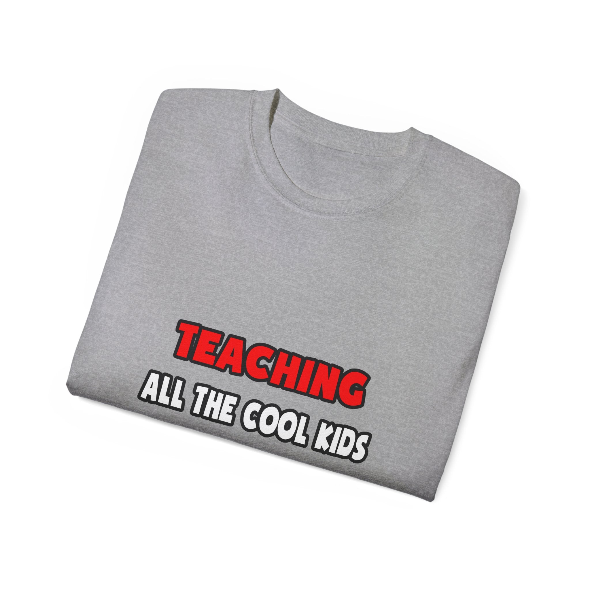 Funny Teacher Shirts and Gifts - Unisex Ultra Cotton Tee