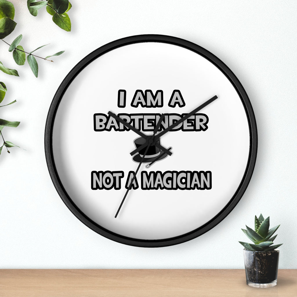 I Am A Bartender ... Not A Magician - Wall Clock