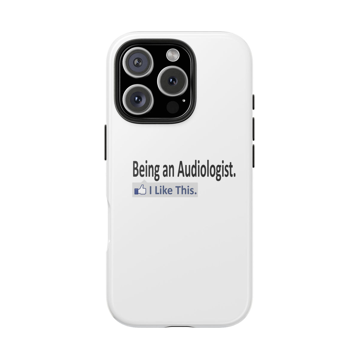 Being an Audiologist...I Like This - Tough Phone Cases