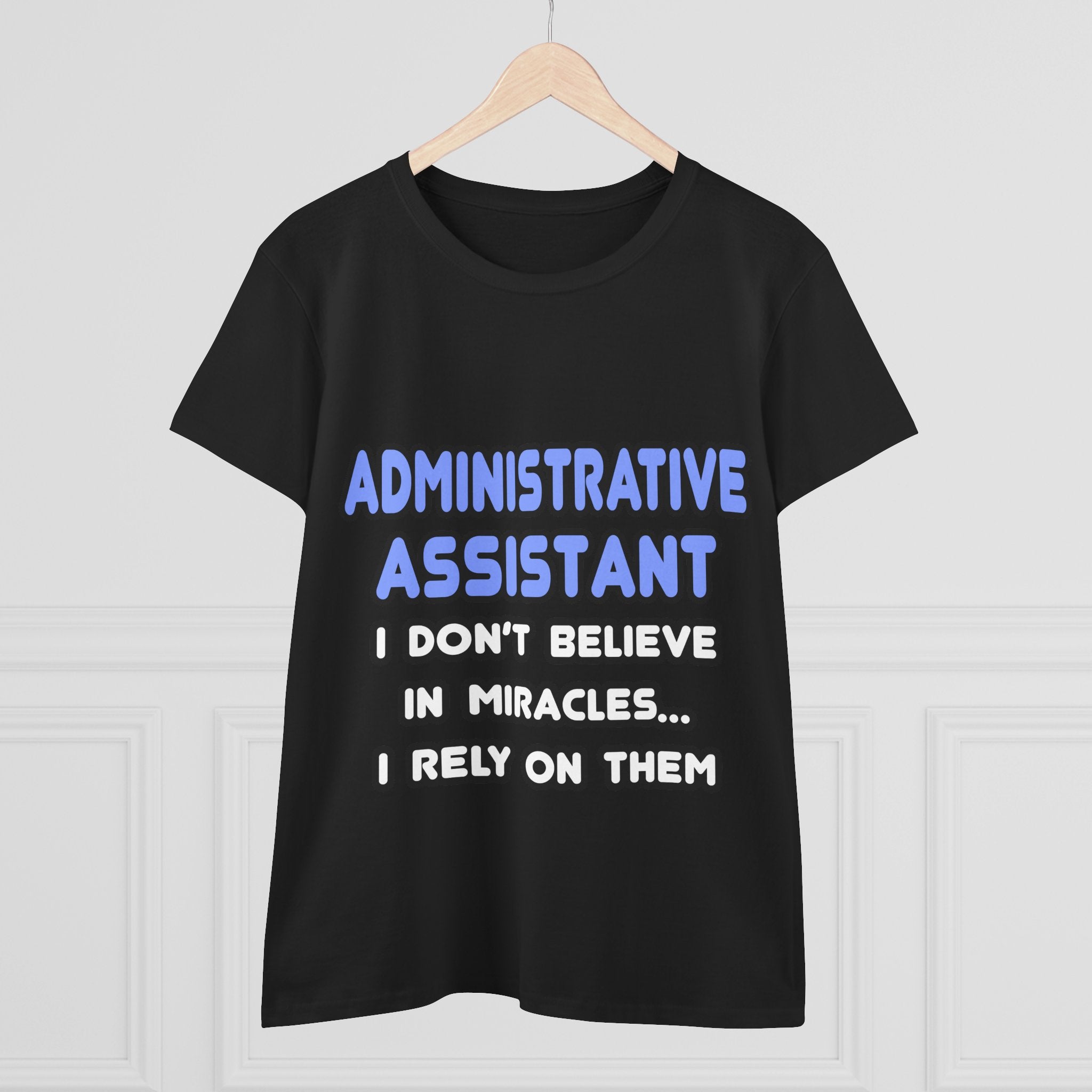 Miracles and Administrative Assistants - Women's Midweight Cotton Tee