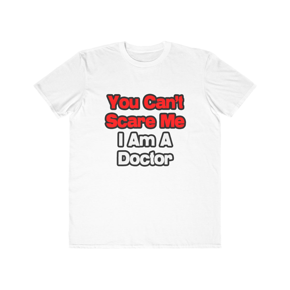 You Can't Scare Me...Doctor - Men's Lightweight Fashion Tee