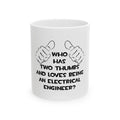 Two Thumbs...Electrical Engineer - Ceramic Mug, (11oz, 15oz)